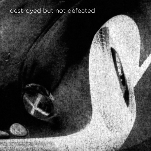 Cover of the LP 'Destroyed But Not Defeated'